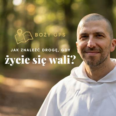 Boży GPS: Jak znaleźć drogę, gdy życie się wali? ❖ Krzysztof Pałys OP i Katarzyna Olubińska