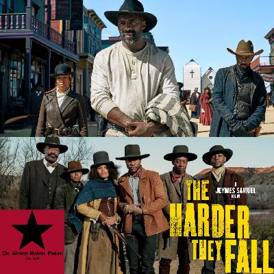 "The Harder They Fall" Review [Ep. #40]