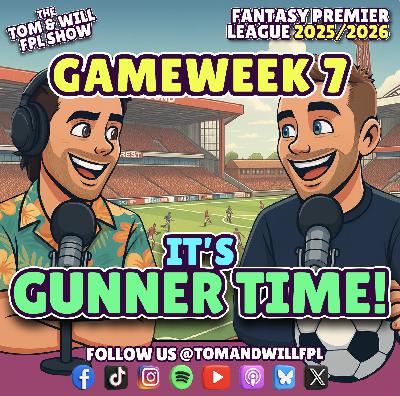 IT'S GUNNER TIME! | FPL GW7 | FANTASY PREMIER LEAGUE