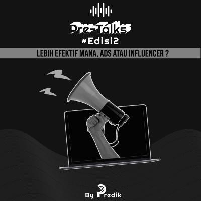 Belajar Digital #Edisi2 | Pilih Mana? Digital Ads atau Influencer? Belajar Digital #Edisi2 | Pilih Mana? Digital Ads atau Influencer?