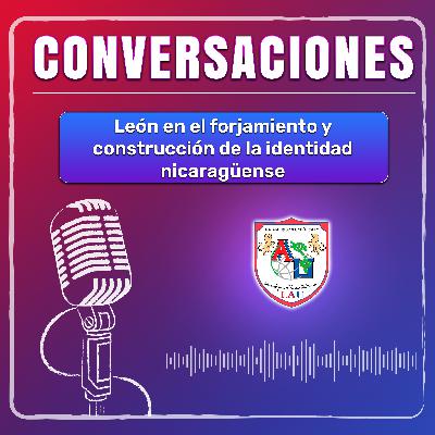 León en el forjamiento y construcción de la identidad nicaragüense
