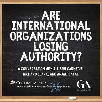 Chalkboard Politics: Are International Organizations Losing Authority? Chalkboard Politics: Are International Organizations Losing Authority?