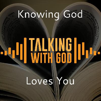 Knowing God Loves You Knowing God Loves You
