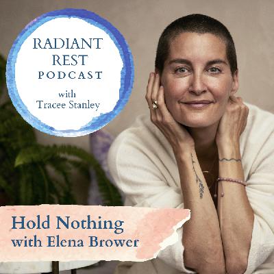 Hold Nothing with Elena Brower Hold Nothing with Elena Brower
