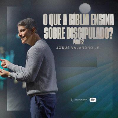 O que a Bíblia ensina sobre DISCIPULADO? - Parte 2