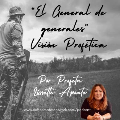 El General de generales - Visión Profética
