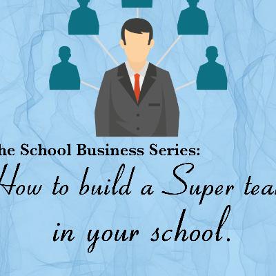 How to build a SUPER team in your school. How to build a SUPER team in your school.