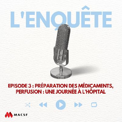 Episode 3 : Préparation des médicaments, perfusion : une journée à l’hôpital Episode 3 : Préparation des médicaments, perfusion : une journée à l’hôpital