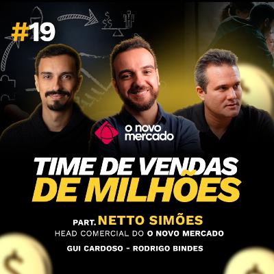 COMO CRIAR UM TIME DE VENDAS DE ALTA PERFORMANCE com Netto Simões | Podcast 2 Centavos #019
