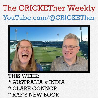 The CRICKETher Weekly – Episode 308: India beat Australia; Clare Connor Steps Down; Raf's New Book The CRICKETher Weekly – Episode 308: India beat Australia; Clare Connor Steps Down; Raf's New Book