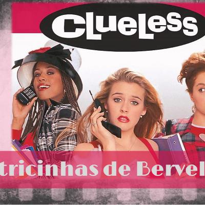 Clueless: As Patricinhas de Bervely Hills (Niver do paul Rudd) Clueless: As Patricinhas de Bervely Hills (Niver do paul Rudd)