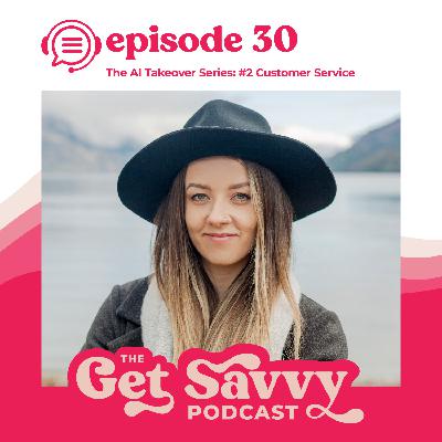 #30 - The AI Takeover Series #2: Customer Service