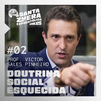 002- Doutrina Social Esquecida [feat. Professor Victor Sales Pinheiro] | Santa Zuera
