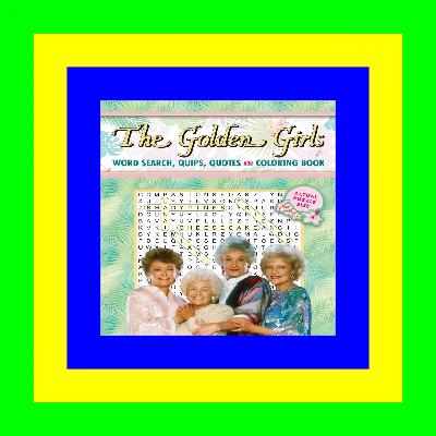 !^READ N0W# The Golden Girls Word Search, Quips, Quotes and Coloring Book (Word Search, Coloring, and Activity) !^DOWNLOAD*PDF$