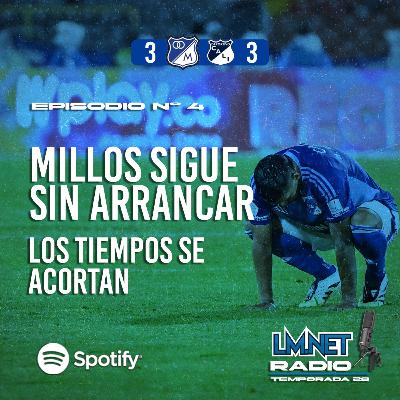 Temporada 28 Programa 04. Millonarios sigue sin arrancar. Los tiempos se acortan.