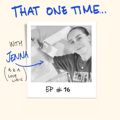 That One Time I Accidentally Became And Artist with Jenna Hutchinson (Love Ludie)