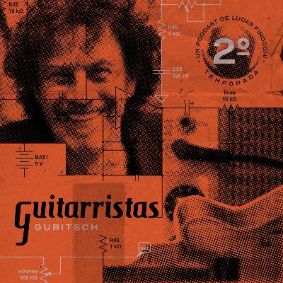 GUITARRISTAS T02E03 TOMÁS GUBITSCH