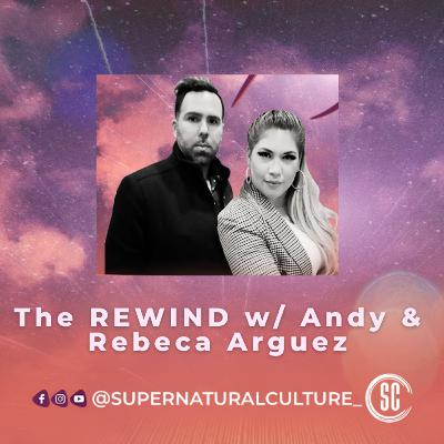 The Rewind Ep2 // Prophetic Nights w/ Andy & Rebeca Arguez
