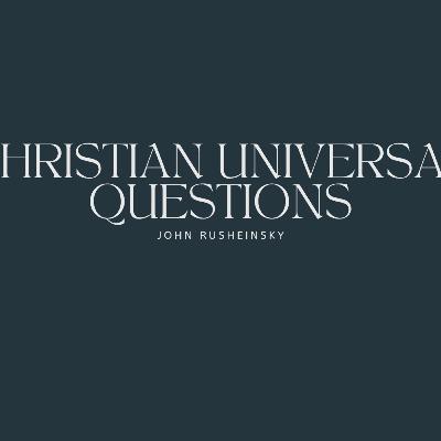 Christian Universal Questions