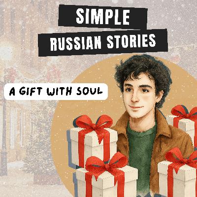 Ep.50 New Year's story: A gift with soul