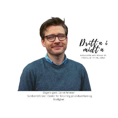 Dritt'n i Midt'n - Sylvia Jacobsen møter samfunnsforsker, Daniel Arnesen.