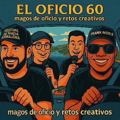 El Oficio 60: Los magos de oficio y los retos creativos 💡 El Oficio 60: Los magos de oficio y los retos creativos 💡