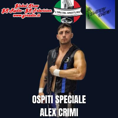 L'ora del wrestling presenta: Ospite Speciale Alex Crimi. St.6 Ep.2