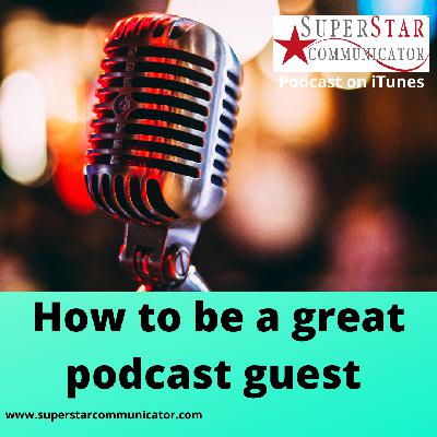 How to be a great Podcast Guest How to be a great Podcast Guest