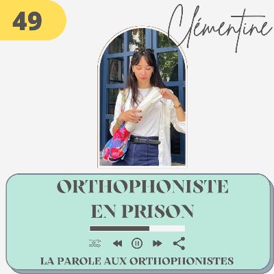 49-Clémentine, orthophoniste en prison