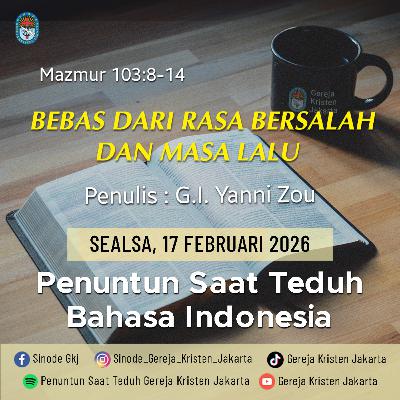 17-2-2026 - Bebas Dari Rasa Bersalah Dan Masa Lalu (PST GKJ Bahasa Indonesia)