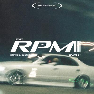 THE RPM Show hosted by DJ Don Picasso - Episode 11