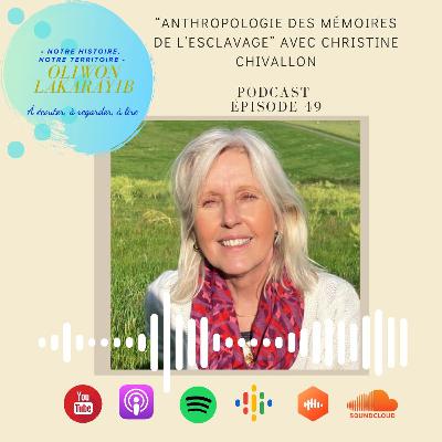 Episode 49 "Anthropologie des mémoires de l’esclavage" avec Christine CHIVALLON Episode 49 "Anthropologie des mémoires de l’esclavage" avec Christine CHIVALLON