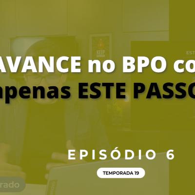 AVANCE no BPO com apenas ESTE PASSO