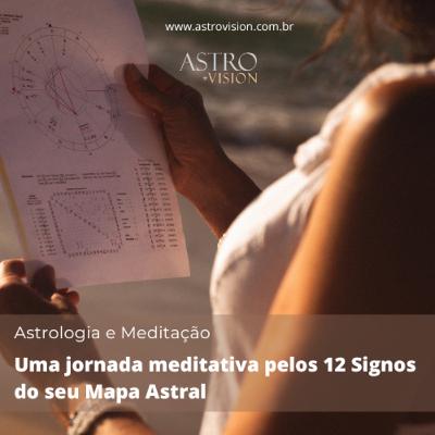 Meditação Guiada: Uma jornada pelos 12 Signos do seu Mapa Astral Meditação Guiada: Uma jornada pelos 12 Signos do seu Mapa Astral