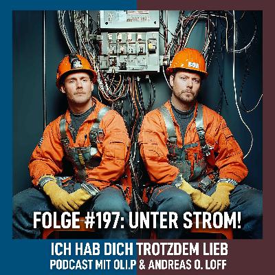 #197 - Unter Strom! #197 - Unter Strom!