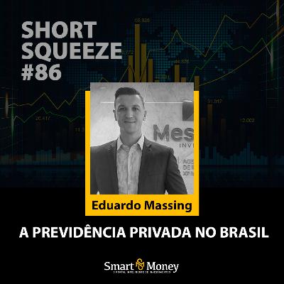 Short Squeeze #86 - A previdência privada no Brasil Short Squeeze #86 - A previdência privada no Brasil