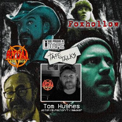 TAPE TALKS: Tom Hughes (Foxhollow/Ritual Video)