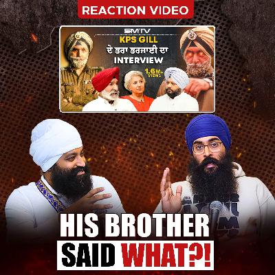 KPS Gill Exposed: Secrets His Brother Hid - The Sikh Response!