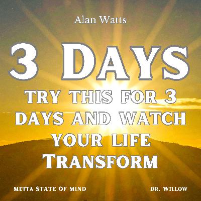 Alan Watts: The Power of 3 Days Alan Watts: The Power of 3 Days