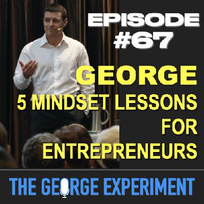 TGE #69 - 5 Mindset Lessons for Entrepreneurs