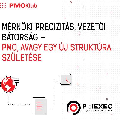 Mérnöki precizitás, vezetői bátorság – PMO, avagy egy új struktúra születése Mérnöki precizitás, vezetői bátorság – PMO, avagy egy új struktúra születése