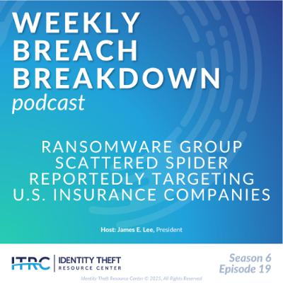 The Weekly Breach Breakdown Podcast by ITRC: Spiderwebs – S6E19