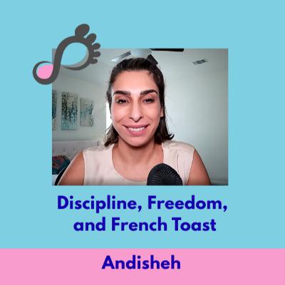 Episode 8 - Discipline, Freedom, and French Toast