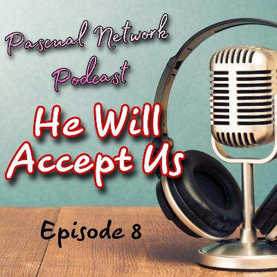 S1 Episode 8: He Will Accept Us with Ms. Yen Tallafer