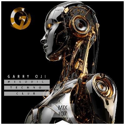 Garry Oji - Melodic Techno Club (DJ MIX 07) Garry Oji - Melodic Techno Club (DJ MIX 07)