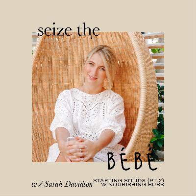 Seize The Bébé // Starting Solids (Part 2)