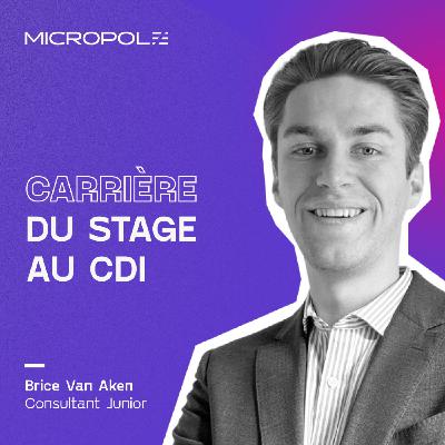 Behind the Mic #04 - Brice : consultant, du stage au CDI