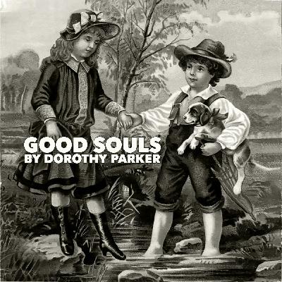 Good Souls—a Classic Short Story by Dorothy Parker