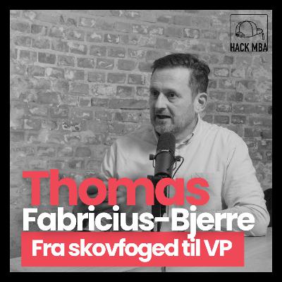Fra skovfoged til VP | Thomas Fabricius-Bjerre | HackMBA | S1E08 Fra skovfoged til VP | Thomas Fabricius-Bjerre | HackMBA | S1E08