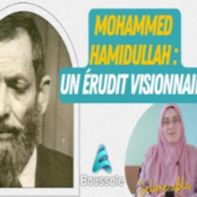 Mohammed Hamidullah : Un érudit de l'Islam au-delà des frontières Mohammed Hamidullah : Un érudit de l'Islam au-delà des frontières